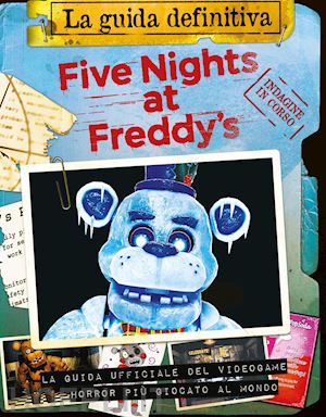 cawthon scott - five nights at freddy's. la guida definitiva