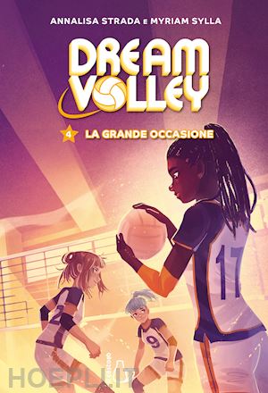 strada annalisa; sylla myriam - la grande occasione. dream volley . vol. 4