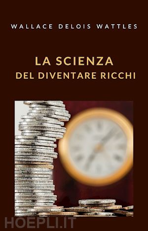 La Scienza Del Diventare Ricchi - Wattles Wallace Delois | Libro Alemar  11/2022 