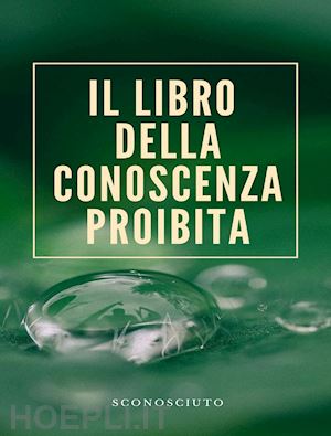 anonimo - il libro della conoscenza proibita. nuova ediz.