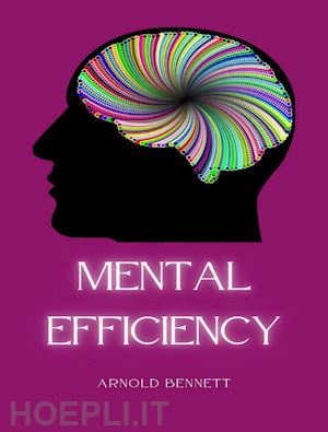 arnold bennett - mental efficiency (translated)