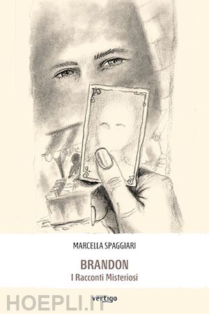 spaggiari marcella - brandon. i racconti misteriosi