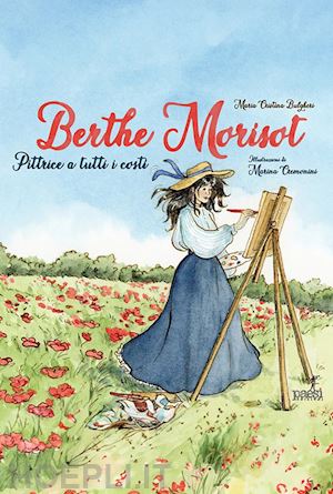 bulgheri cristina - berthe morisot. pittrice a tutti i costi