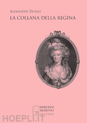 dumas alexandre - la collana della regina. nuova ediz.