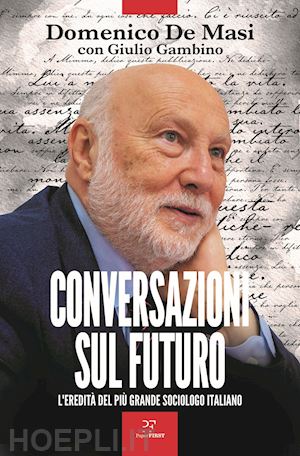 de masi domenico; gambino giulio - conversazioni sul futuro