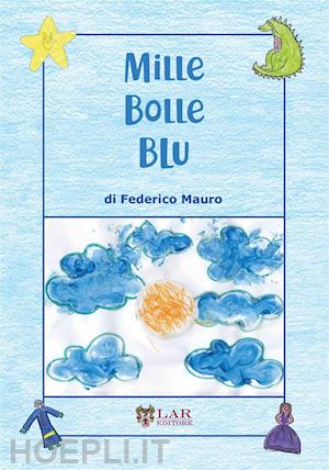 mauro federico - mille bolle blu. ediz. illustrata. con qr-code