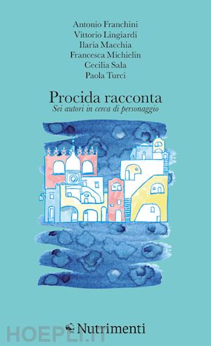  - procida racconta 2024. sei autori in cerca di personaggio