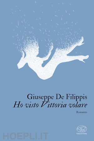 de filippis giuseppe - ho visto vittoria volare