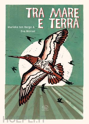 ten berge marieke; moraal eva - tra mare e terra. ediz. a colori