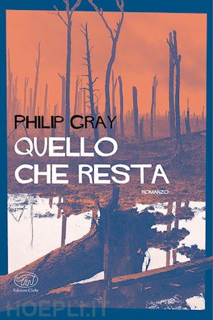 gray philip - quello che resta