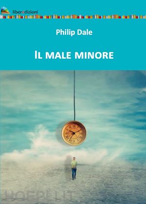 dale philip - il male minore