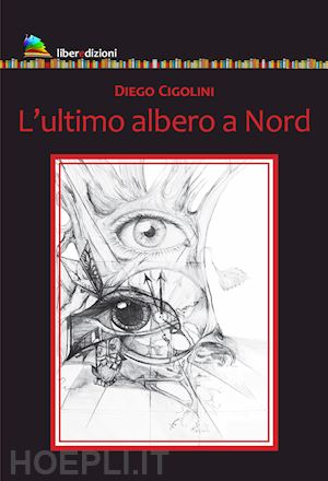 cigolini diego - l'ultimo albero a nord