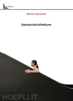 cassetta silvia - danza è architettura