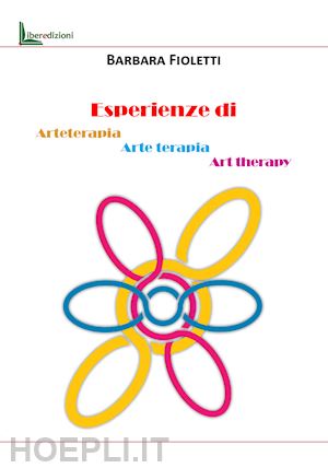 fioletti barbara - esperienze di arteterapia, arte terapia, art therapy