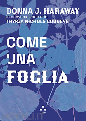 haraway donna j. - come una foglia