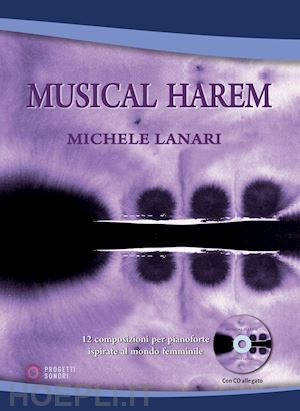 lanari michele - musical harem. 12 composizioni per pianoforte ispirati al mondo femminile