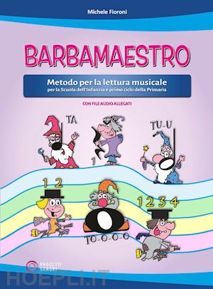 fioroni michele - barbamaestro (metodo per la lettura musicale per la scuola dell'infanzia e primo