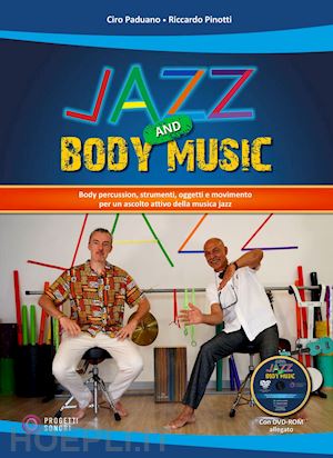 paduano ciro; pinotti riccardo - jazz and body music. con dvd-rom