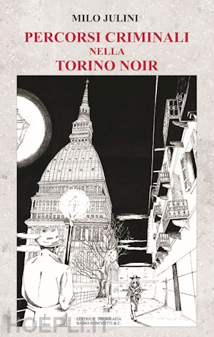 julini milo - percorsi criminali nella torino noir