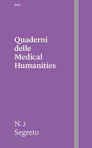  - quaderni delle medical humanities (2023). vol. 2: segreto