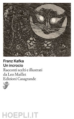 kafka franz - un incrocio. racconti scelti e illustrati da leo maillet