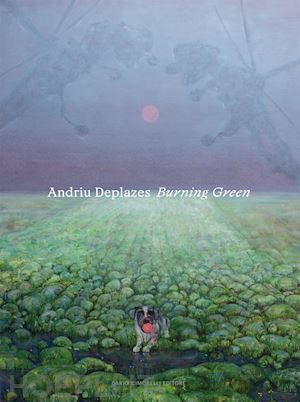 deplazes-zemp anna; ferri davide; denzler julian - andriu deplazes. burning green