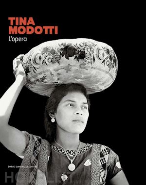 costantini r. (curatore) - tina modotti. l'opera