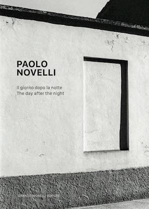 novelli paolo;guadagnini w. (curatore) - paolo novelli. il giorno dopo la notte