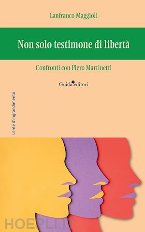 maggioli lanfranco - non solo testimone di liberta'. confronti con piero martinetti