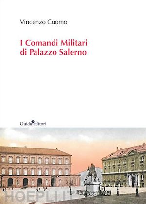 cuomo vincenzo - i comandi militari di palazzo salerno