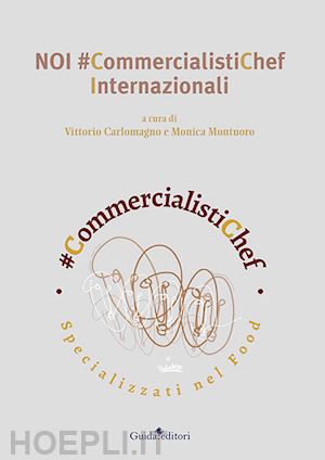 carlomagno v.(curatore); montuoro m.(curatore) - noi #commercialistichef internazionali