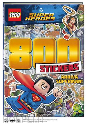  - arriva superman! lego dc. 800 stickers. ediz. a colori