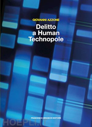 azzone giovanni - delitto a human technopole