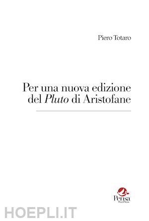 totaro piero - per una nuova edizione del «pluto» di aristofane