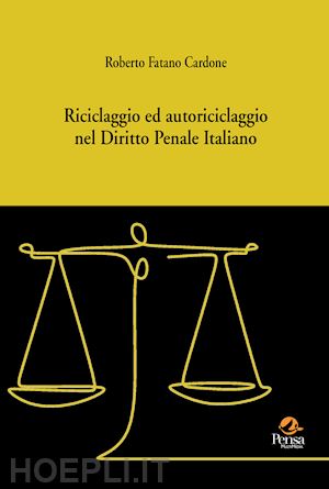 fatano cardone roberto - riciclaggio ed autoriciclaggio nel diritto penale italiano