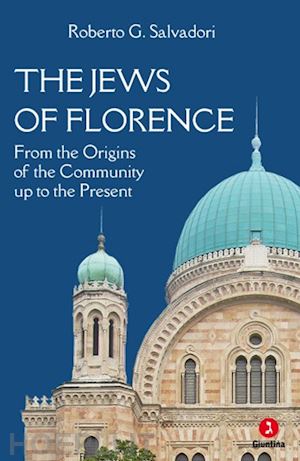 salvadori roberto g. - the jews of florence. from the origins of the community up to the present