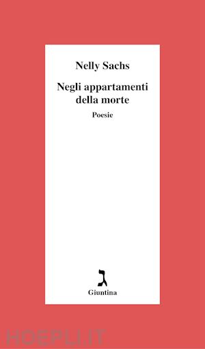 sachs nelly; weichelt m. (curatore); ruchat a. (curatore) - negli appartamenti della morte