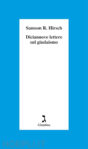 hirsch samson raphael - diciannove lettere sul giudaismo