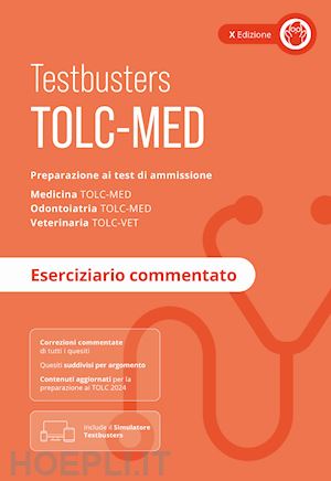 aa.vv. - testbusters - tolc-med medicina - eserciziario commentato