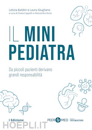 baldini letizia, giugliano laura; cappelli paola, rossi alessandro (curatore) - il mini pediatra - peer4med