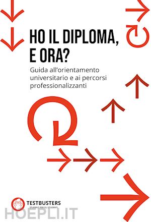 testbusters - ho il diploma, e ora?