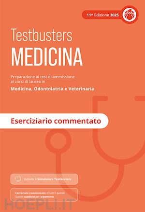 testbusters srl (curatore) - testbusters. test di medicina 2025. eserciziario commentato. con software di sim