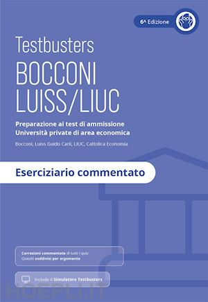 aa.vv. - testbusters - bocconi luiss/liuc - eserciziario commentato