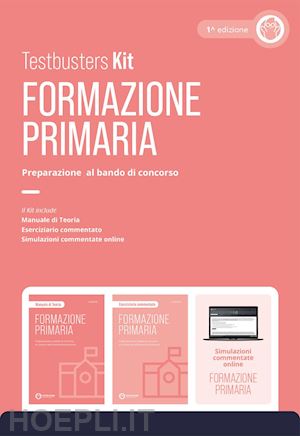 testbusters - formazione primaria. preparazione al bando di concorso. kit. con simulatore test