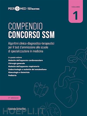 schiaffini gabriele - compendio concorso ssm. vol.1 - peer4med, scuole di specializzazione in medicina