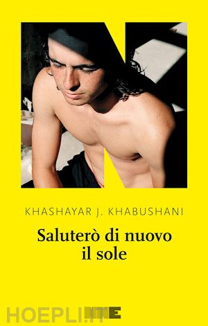 khabushani khashayar j. - salutero' di nuovo il sole