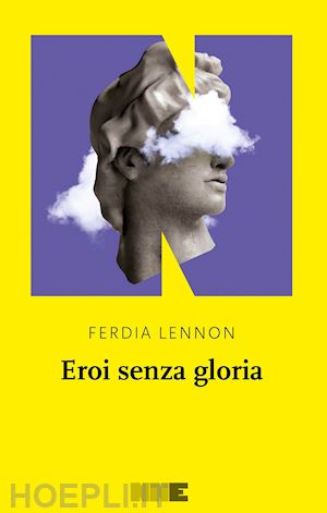 lennon ferdia - eroi senza gloria