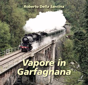 della santina roberto - vapore in garfagnana