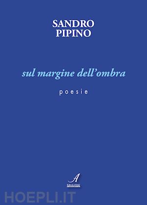 pipino sandro - sul margine dell'ombra