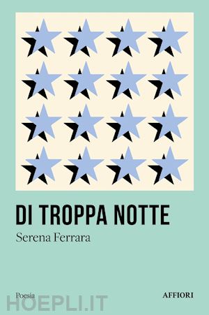 ferrara serena - di troppa notte